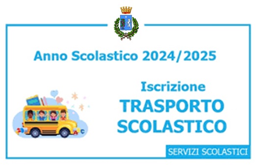 AVVISO PUBBLICO - ISCRIZIONI TRASPORTO SCOLASTICO A.S. 2024 - 2025